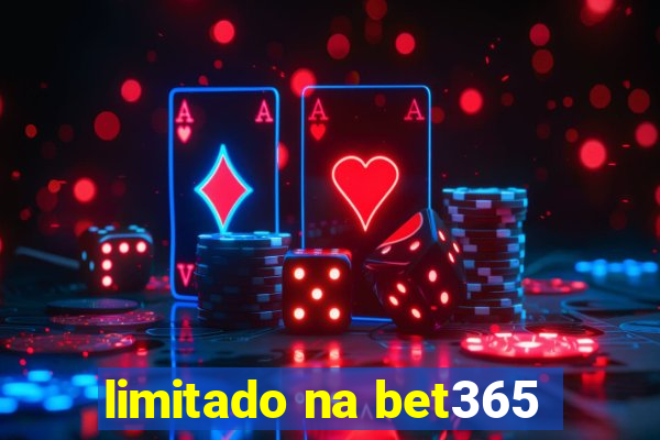 limitado na bet365